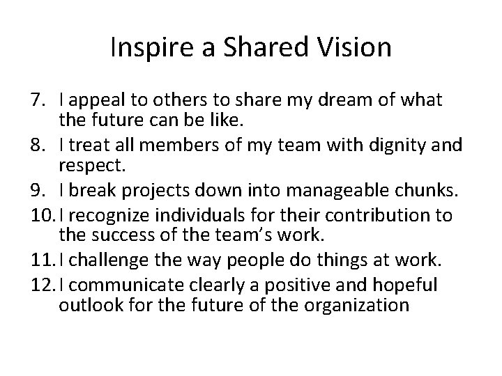 Inspire a Shared Vision 7. I appeal to others to share my dream of