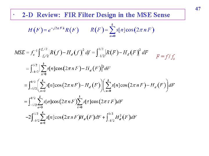  2 -D Review: FIR Filter Design in the MSE Sense F = f