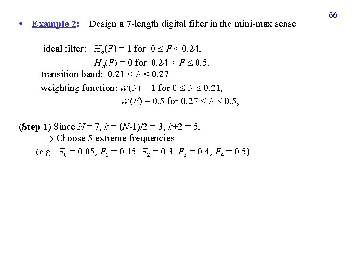  Example 2: Design a 7 -length digital filter in the mini-max sense ideal