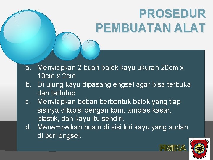 PROSEDUR PEMBUATAN ALAT a. Menyiapkan 2 buah balok kayu ukuran 20 cm x 10