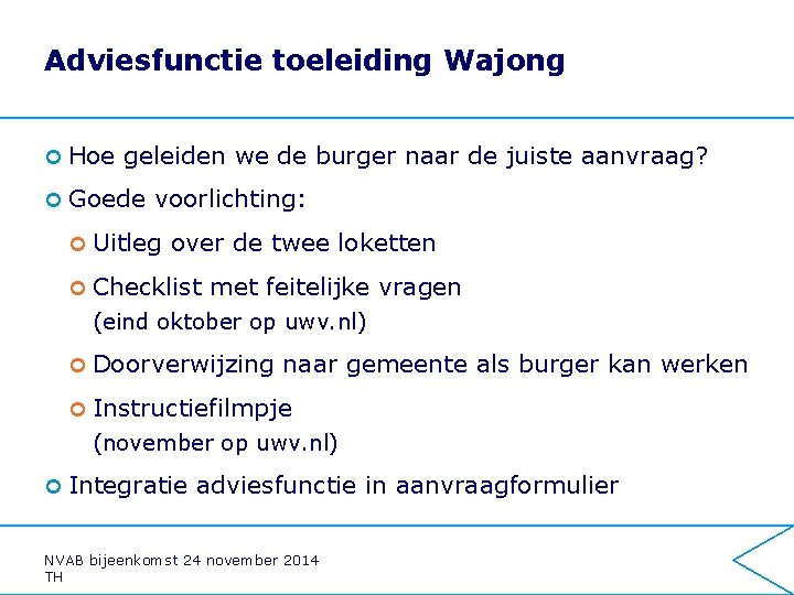 Adviesfunctie toeleiding Wajong ¢ Hoe geleiden we de burger naar de juiste aanvraag? ¢