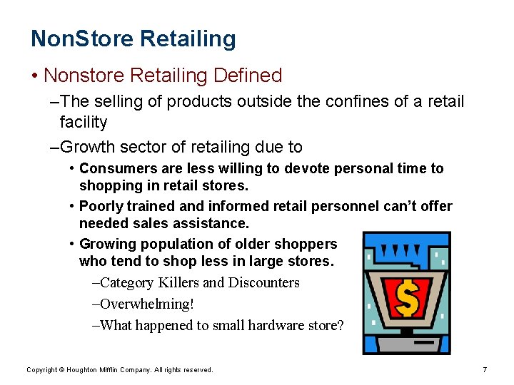 Non. Store Retailing • Nonstore Retailing Defined – The selling of products outside the