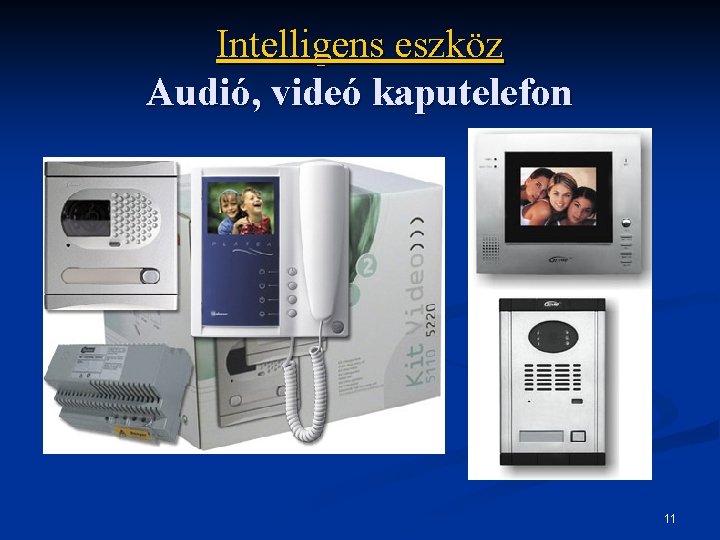 Intelligens eszköz Audió, videó kaputelefon 11 