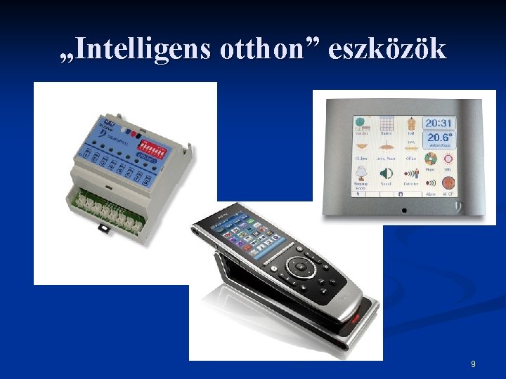 „Intelligens otthon” eszközök 9 