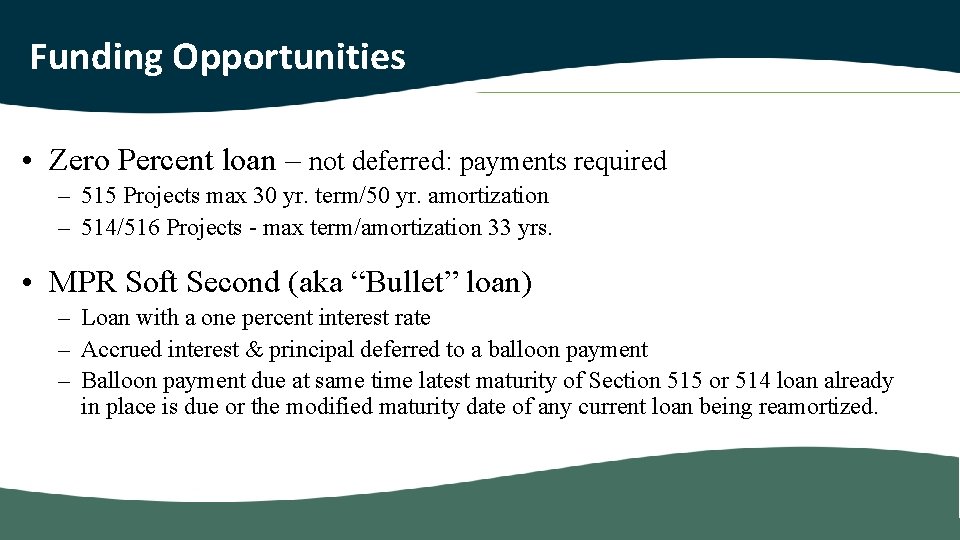 Funding Opportunities • Zero Percent loan – not deferred: payments required – 515 Projects