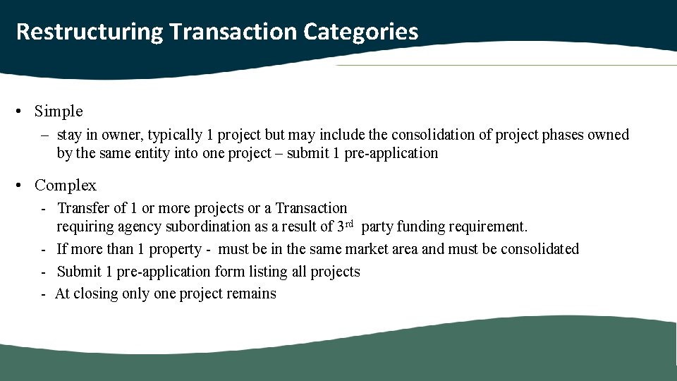 Restructuring Transaction Categories • Simple – stay in owner, typically 1 project but may