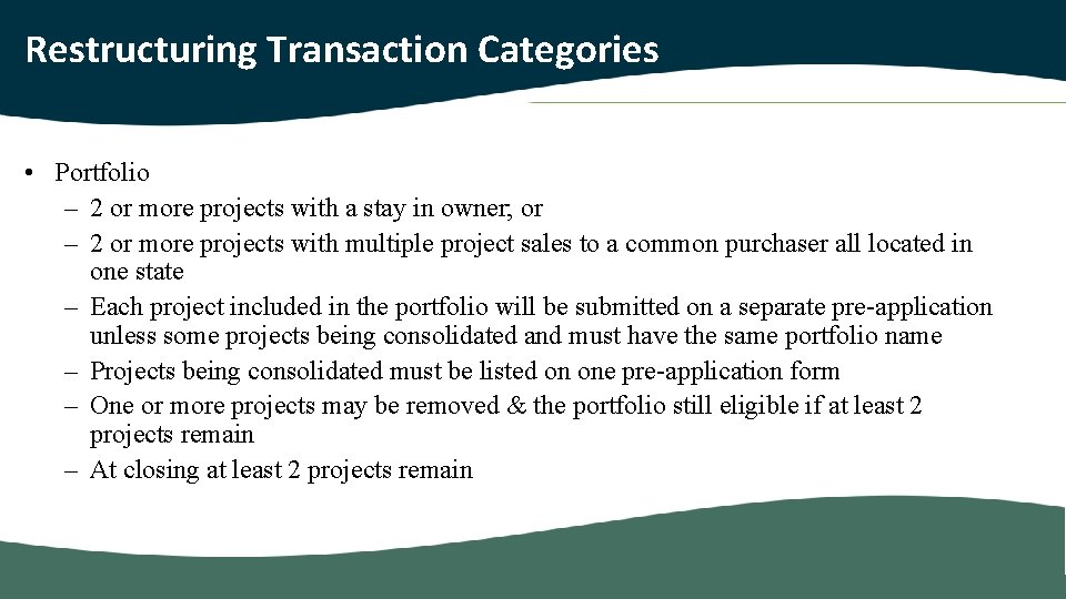 Restructuring Transaction Categories • Portfolio – 2 or more projects with a stay in