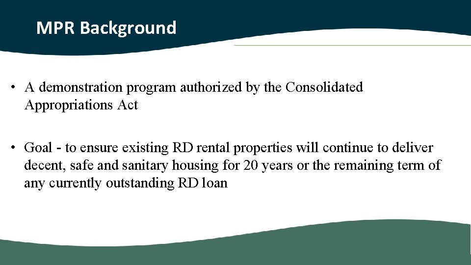 MPR Background • A demonstration program authorized by the Consolidated Appropriations Act • Goal