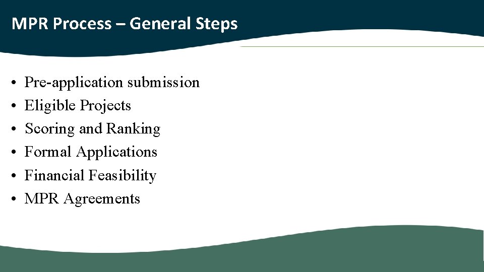 MPR Process – General Steps • • • Pre-application submission Eligible Projects Scoring and