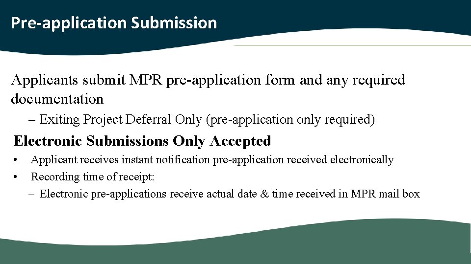 Pre-application Submission Applicants submit MPR pre-application form and any required documentation – Exiting Project