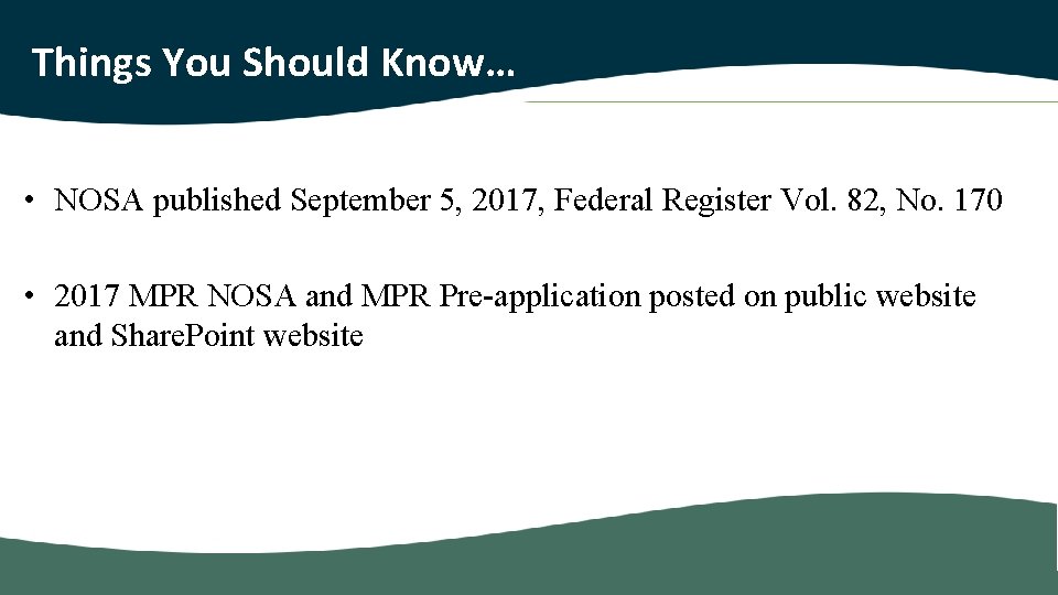 Things You Should Know… • NOSA published September 5, 2017, Federal Register Vol. 82,