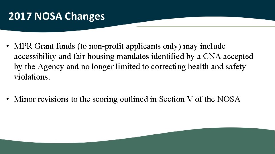 2017 NOSA Changes • MPR Grant funds (to non-profit applicants only) may include accessibility