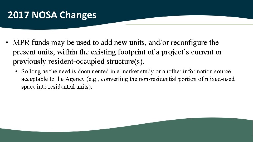 2017 NOSA Changes • MPR funds may be used to add new units, and/or