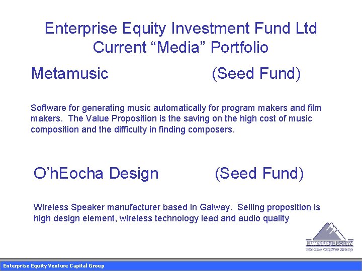 Enterprise Equity Investment Fund Ltd Current “Media” Portfolio Metamusic (Seed Fund) Software for generating