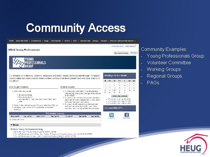 Community Access Community Examples: - Young Professionals Group - Volunteer Committee - Working Groups