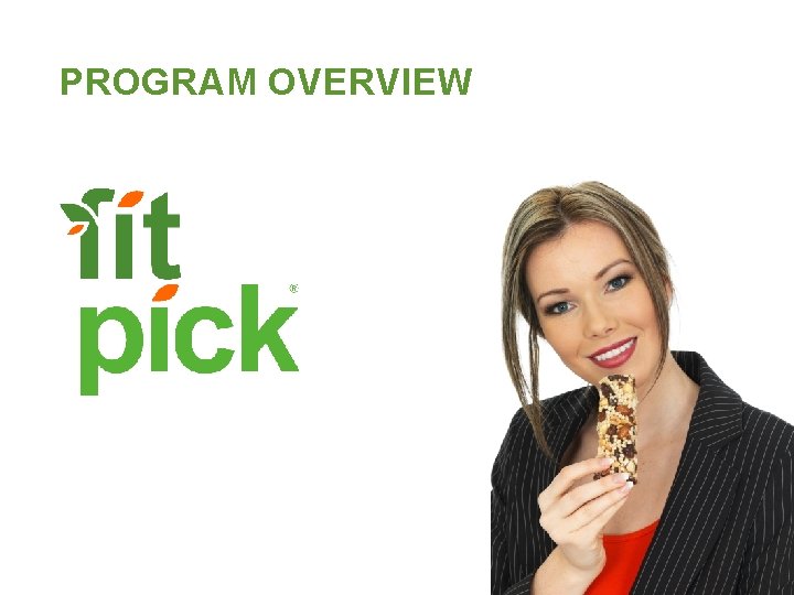 PROGRAM OVERVIEW PROGRAM OVERVIEW