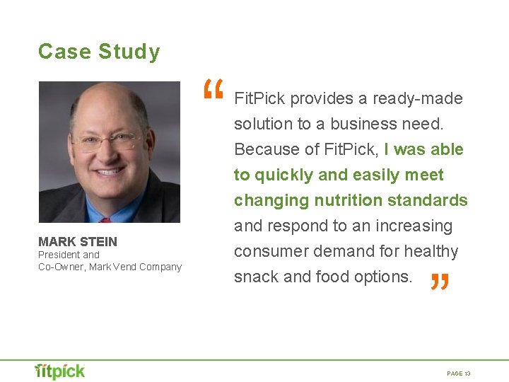 Case Study “ MARK STEIN President and Co-Owner, Mark Vend Company Fit. Pick provides Case Study “ MARK STEIN President and Co-Owner, Mark Vend Company Fit. Pick provides