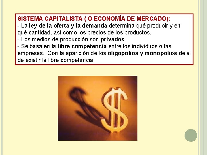 SISTEMA CAPITALISTA ( O ECONOMÍA DE MERCADO): - La ley de la oferta y