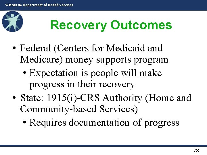 Wisconsin Department of Health Services Recovery Outcomes • Federal (Centers for Medicaid and Medicare)