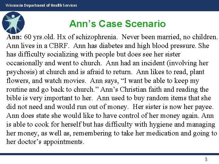 Wisconsin Department of Health Services Ann’s Case Scenario Ann: 60 yrs. old. Hx of