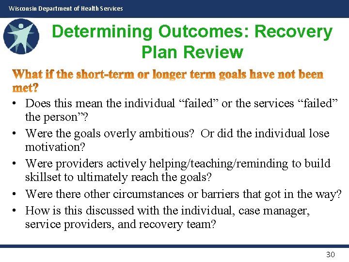 Wisconsin Department of Health Services Determining Outcomes: Recovery Plan Review • Does this mean