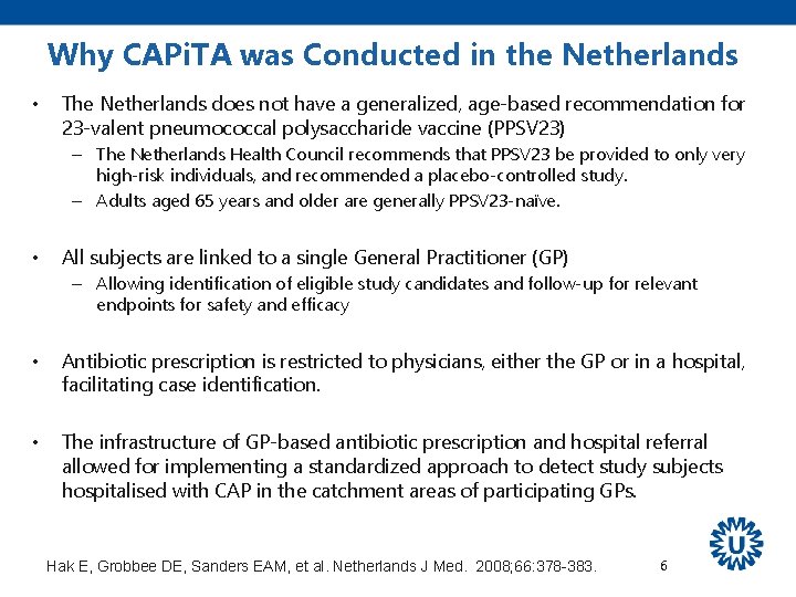 Why CAPi. TA was Conducted in the Netherlands • The Netherlands does not have