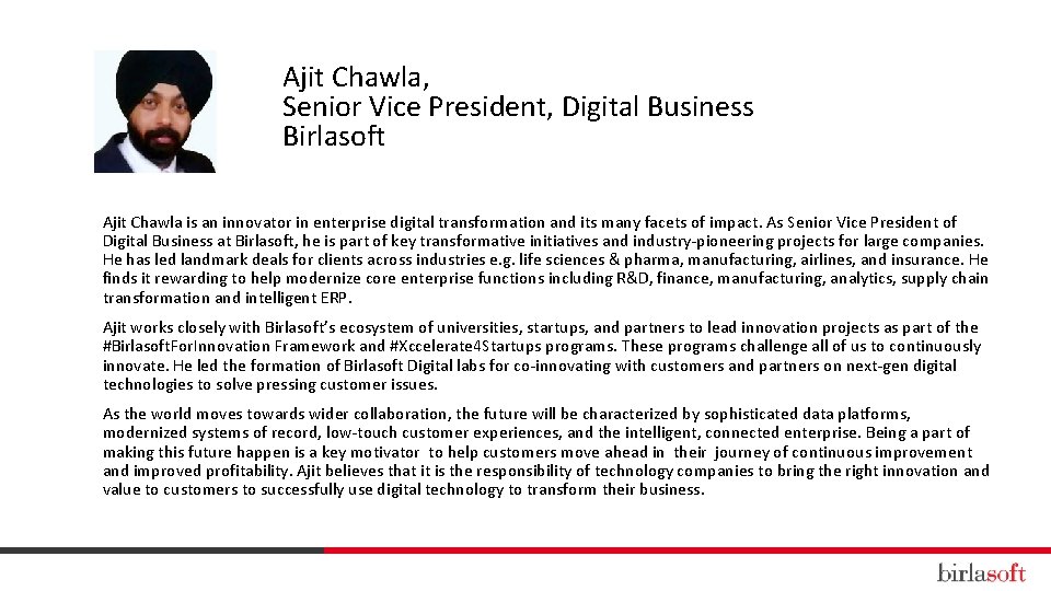 Ajit Chawla, Senior Vice President, Digital Business Birlasoft Ajit Chawla is an innovator in