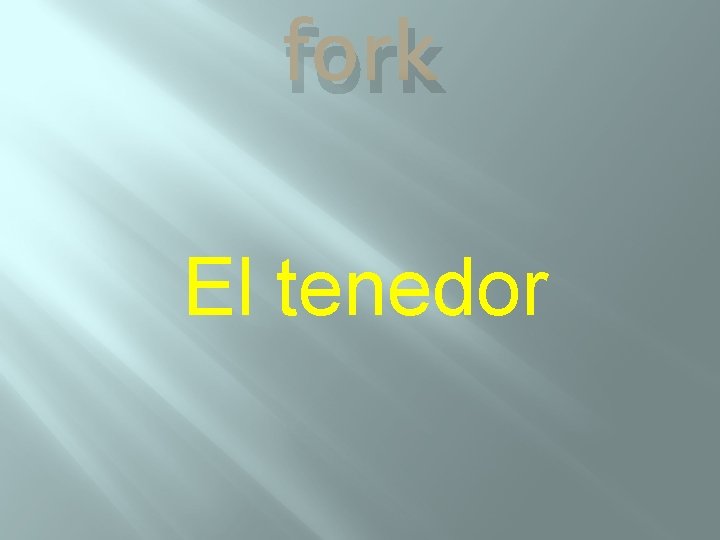 fork El tenedor 