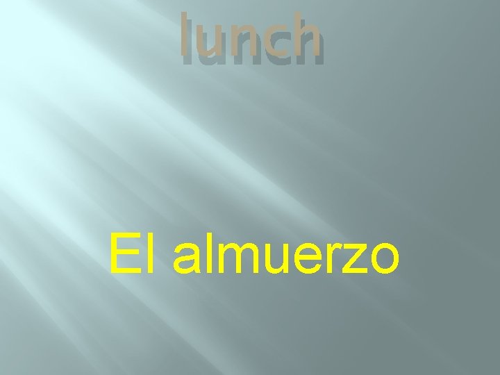 lunch El almuerzo 