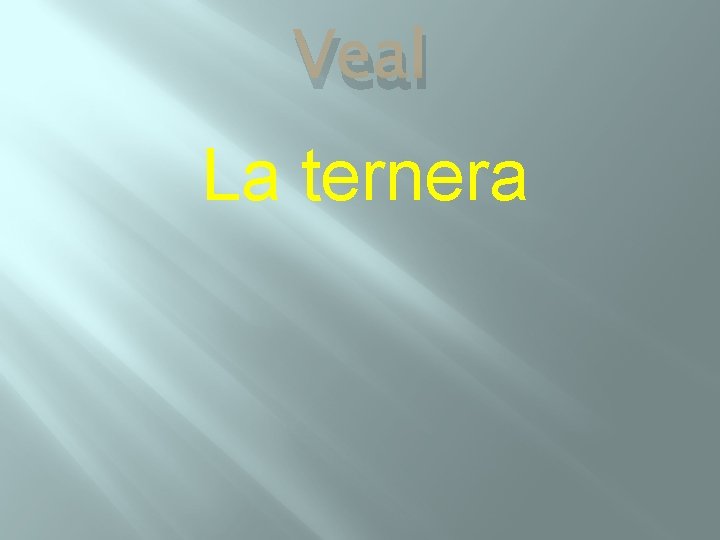 Veal La ternera 