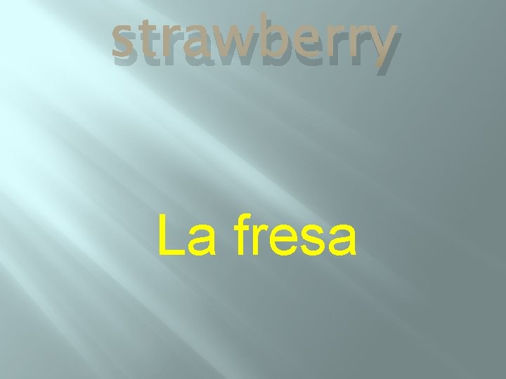 strawberry La fresa 