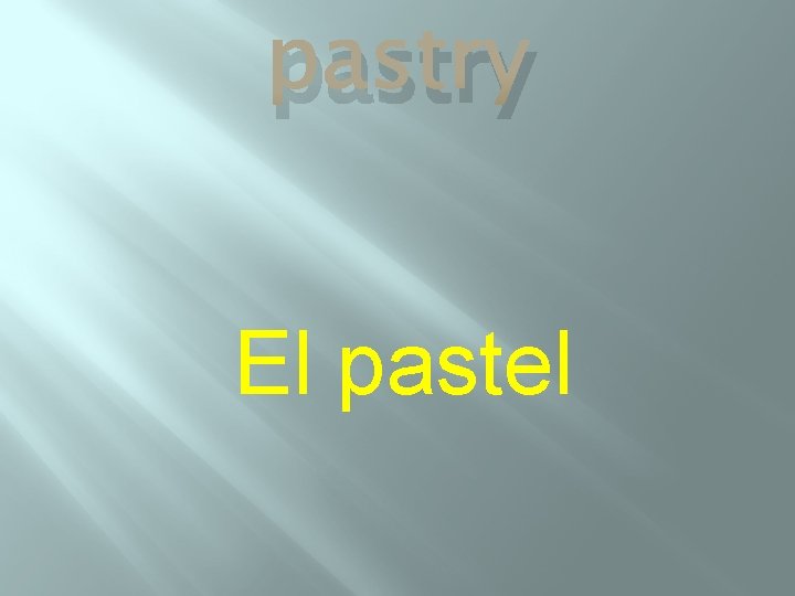 pastry El pastel 