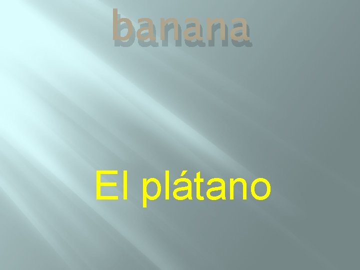 banana El plátano 