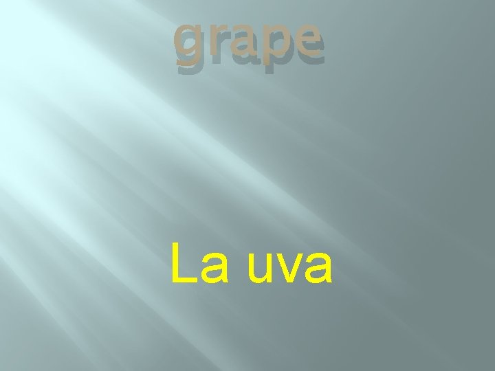 grape La uva 