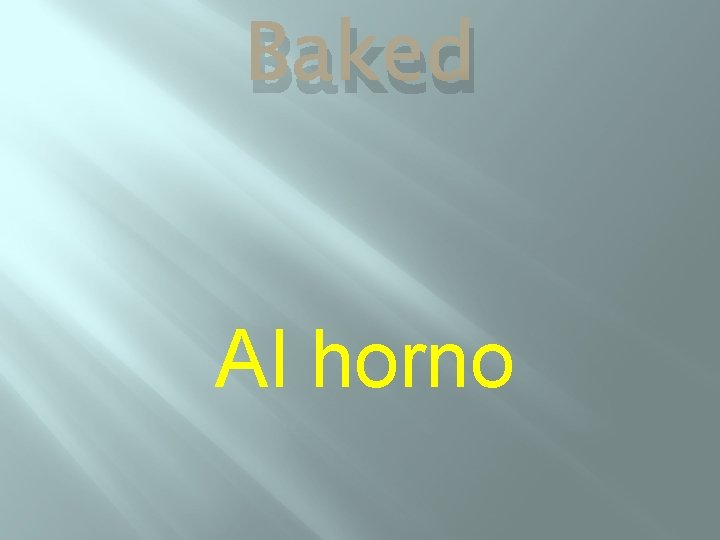 Baked Al horno 