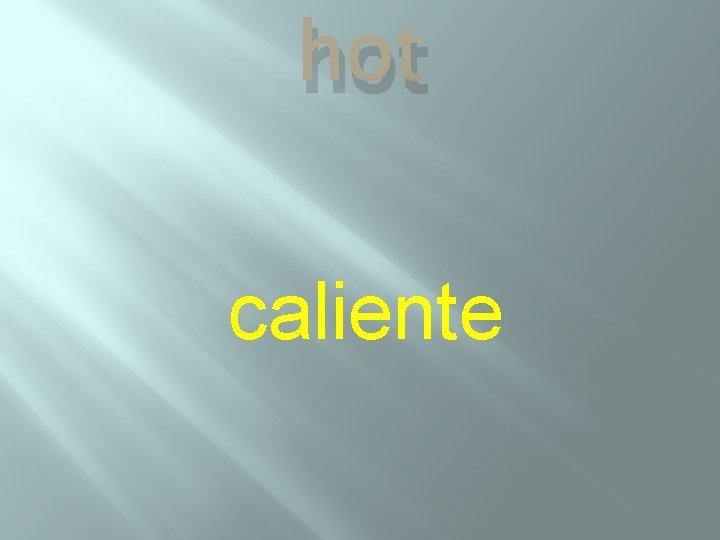 hot caliente 