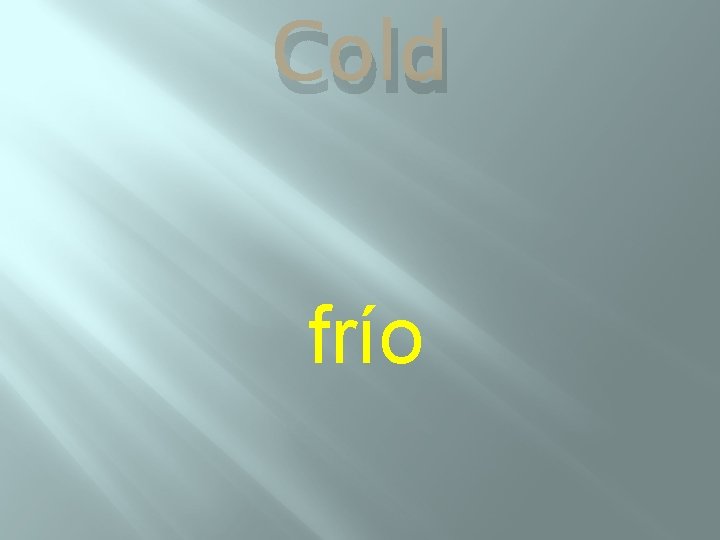 Cold frío 