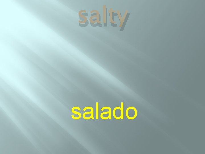 salty salado 