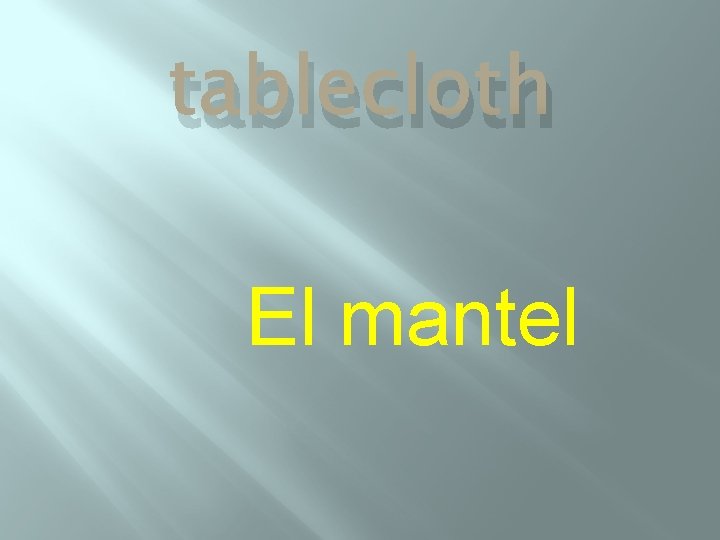 tablecloth El mantel 