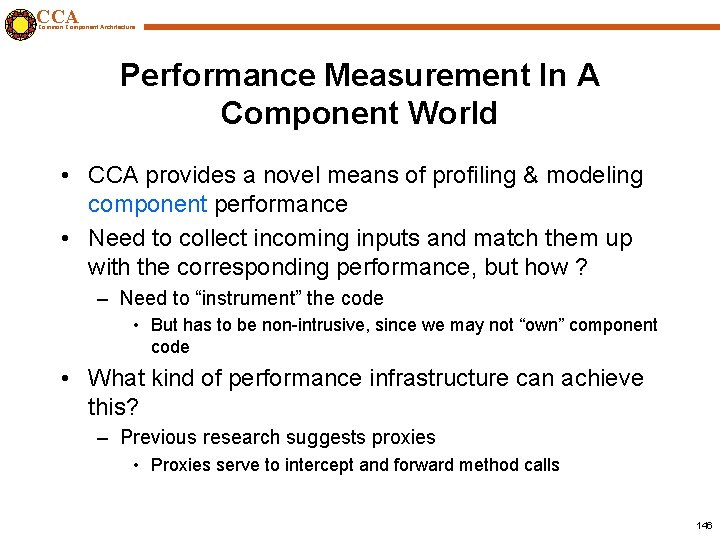 CCA Common Component Architecture Performance Measurement In A Component World • CCA provides a