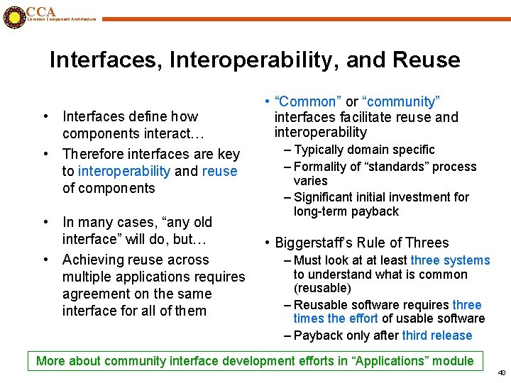 CCA Common Component Architecture Interfaces, Interoperability, and Reuse • Interfaces define how components interact…