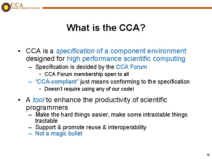 CCA Common Component Architecture What is the CCA? • CCA is a specification of