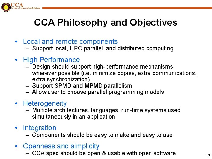 CCA Common Component Architecture CCA Philosophy and Objectives • Local and remote components –