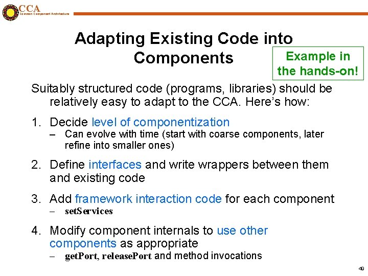 CCA Common Component Architecture Adapting Existing Code into Example in Components the hands-on! Suitably
