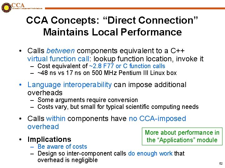 CCA Common Component Architecture CCA Concepts: “Direct Connection” Maintains Local Performance • Calls between