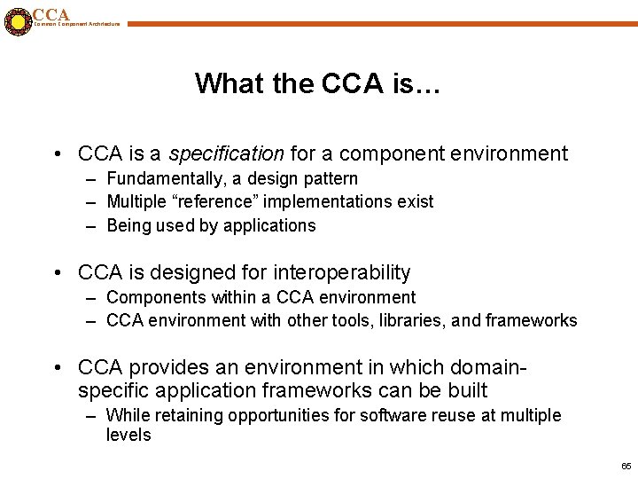 CCA Common Component Architecture What the CCA is… • CCA is a specification for