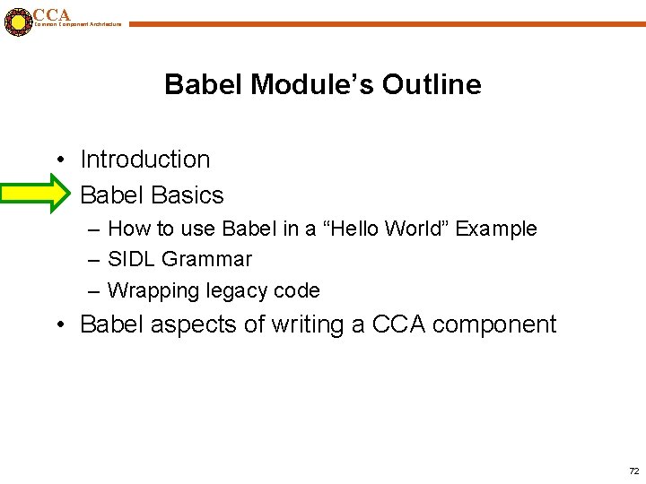 CCA Common Component Architecture Babel Module’s Outline • Introduction • Babel Basics – How