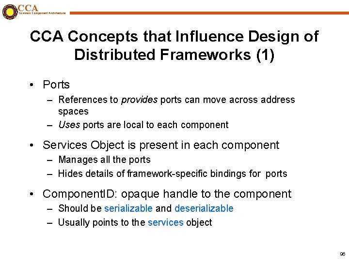 CCA Common Component Architecture CCA Concepts that Influence Design of Distributed Frameworks (1) •