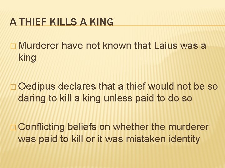 A THIEF KILLS A KING � Murderer have not known that Laius was a