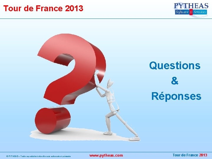 Tour de France 2013 Questions & Réponses © PYTHEAS – Toute reproduction interdite sans